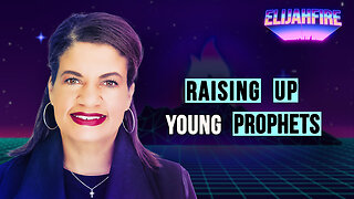 RAISING UP YOUNG PROPHETS ElijahFire: Ep. 431 – ELIZABETH TIAM-FOOK