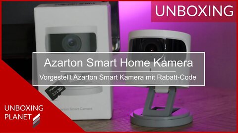 Azarton Smart Home Kamera vorgestellt mit Rabatt-Code - Unboxing Planet