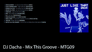 DJ Dacha - Just Like That - MTG09 (House Music DJ Mix)