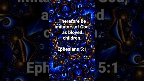IMITATE GOD! | MEMORIZE HIS VERSES TODAY | Ephesians 5:1 With Commentary!