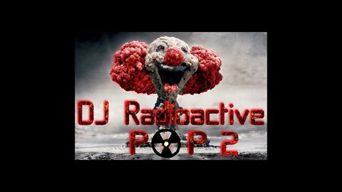 DJ Radioactive - POP 2