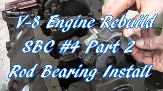 V-8 Engine Rebuild SBC #4 Part 2 Rod Bearing Install