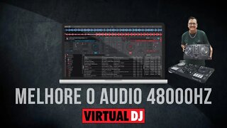 TUTORIAL Melhore a Qualidade de Áudio 48000HZ no VIRTUAL DJ