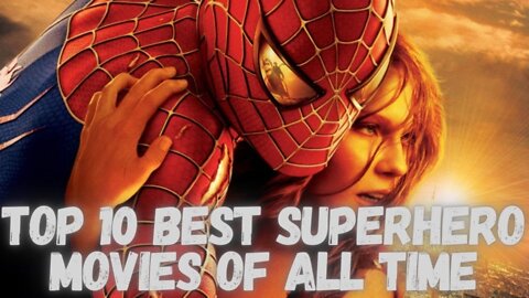 The Top 10 Best Superhero Movies Of All Time