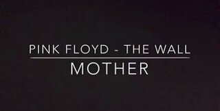 (Scotty Mar10) Pink Floyd - MOTHER