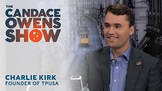 The Candace Owens Show Episode 9: Charlie Kirk