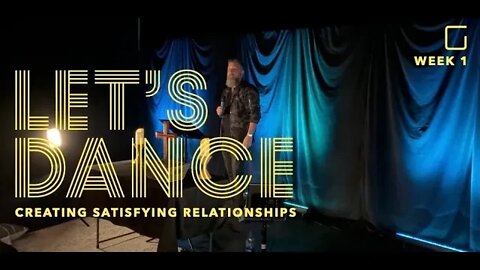 Let’s Dance : Creating Satisfying Relationships : Week 1