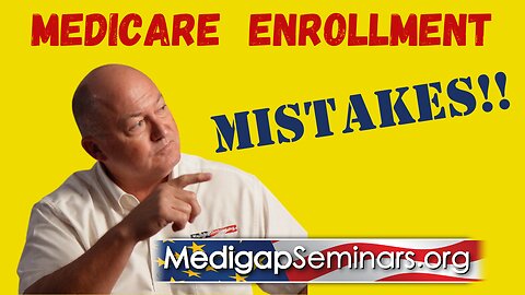 Medicare Enrollment Mistakes