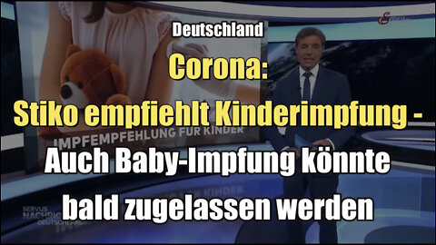 Corona: Stiko empfiehlt Kinderimpfung (Servus Nachrichten Deutschland I 24.05.2022)