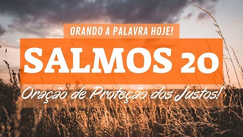 Salmos 20 - A oração de Proteção em Favor do Justo - Orando a Palavra Hoje