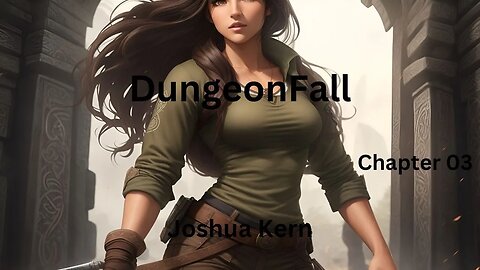 DungeonFall Chapter 03: Selecting the Dungeon Site and Forming the DungeonCore