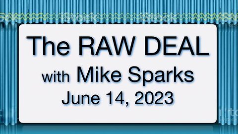 The Raw Deal (15 June 2023) with Mike Sparks