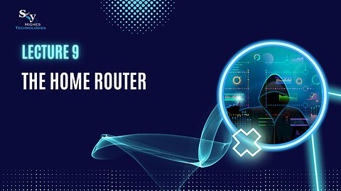 9. The Home Router | Skyhighes | Cyber Security-Network Security