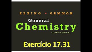 Exercício 17.31 de "General Chemistry", 11ª ed., Ebbing-Gammon