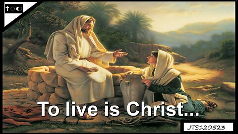 To live is Christ - JTS12052023