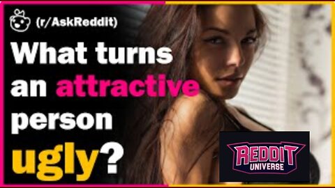 What turns an attractive person ugly?