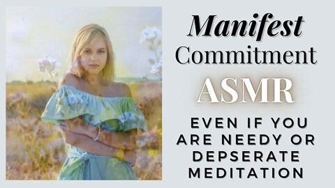 MANIFEST Commitment | ASMR Meditation | Manifest the Love that you need! True Love Meditation
