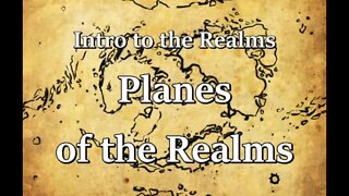 Intro to the Realms S3E1 - Planes of the Realms