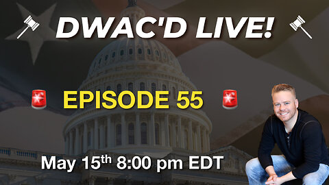 DWAC'D Live Episode 55
