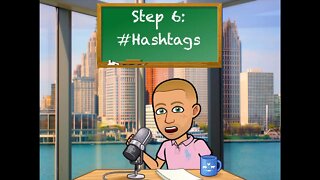 Step 6: #hashtags