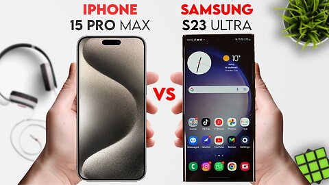 IPhone 15 Pro Max vs Samsung Galaxy S23 Ultra