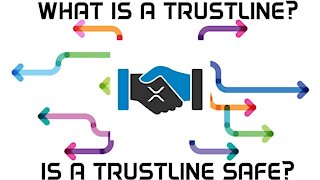 XRP - What is a Trustline? Are Trustlines Safe? YES!