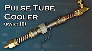 Pulse Tube Cryocooler (Part 3)