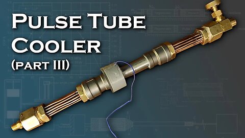 Pulse Tube Cryocooler (Part 3)