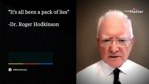 "It's all been a pack of lies" -Dr. Roger Hodkinson
