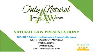 Natural Law Presentation 2: Authority is an Illusion and Will Always Lead to Slavery