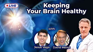 Keeping Your Brain Healthy: Dr Jesus Vega & David Meinz (LIVE)