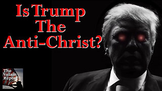 Is Trump the Anti-Christ?
