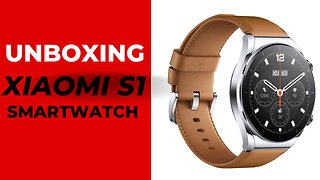 Unboxing Xiaomi S1 Smartwatch