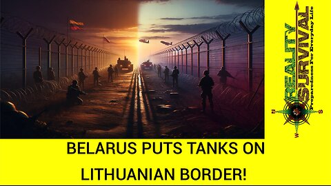 Belarus Puts Tanks On Lithuanian Border! Get Ready!