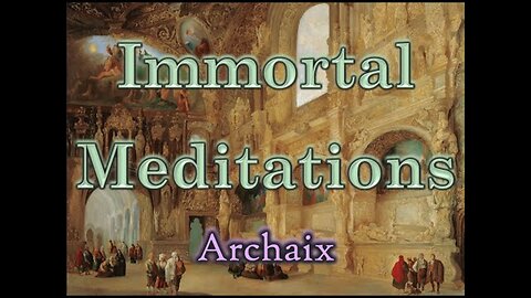 Immortal Meditations! Jason, Archaix
