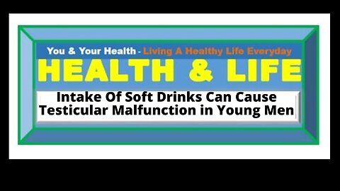 HOW SOFT DRINKS AFFECT TESTICULAR FUNCTION IN YOUNG MEN