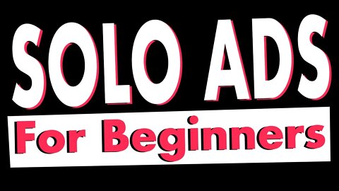 Affiliate Marketing With SOLO ADS - For Beginners