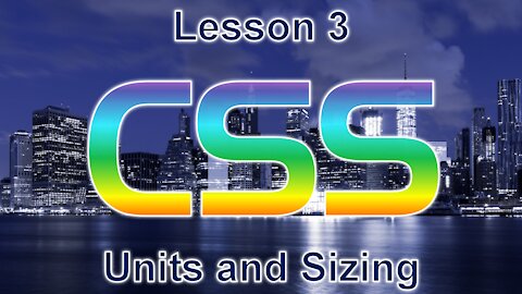 CSS Lesson 3: Units and Sizing