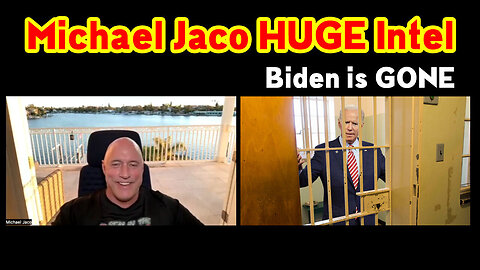 Michael Jaco Huge Situation Updated : "Biden Is G.O.N.E"