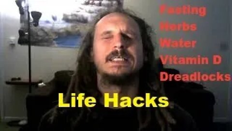 Life Hacks: Fasting, Shungite, EZ charged water, Herbs for third eye, Dreadlocks history.