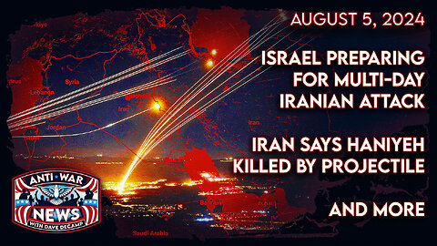 Israel Preparing for Multi-Day Iranian Attack, Iran Says Haniyeh Killed by Projectile, and More