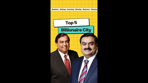 top 5 billionaire City