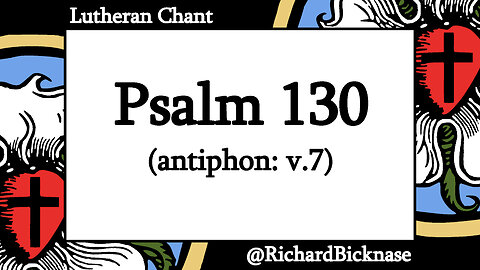 Psalm 130 (BSB): Out of the Depths (antiphon: v.7; Proper 5 B)