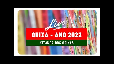 LIVE - ORIXÁ PARA O ANO DE 2022 | @Kitanda dos Orixás