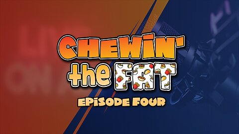 Chewin' The Fat Episode 4