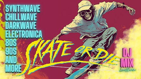 Synthwave Chillwave Darkwave 80s 90s Electronica and more DJ MIX Livestream with Visuals #43 Skate or Die Edition