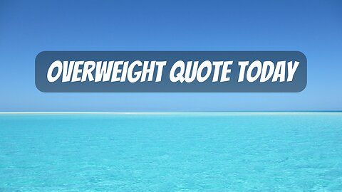 Overweight Quote Today #shorts