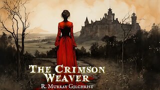 The Crimson Weaver by R. Murray Gilchrist #audiobook