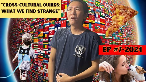 Cross-Cultural Quirks : What we Find Strange | Live EP #7-2024