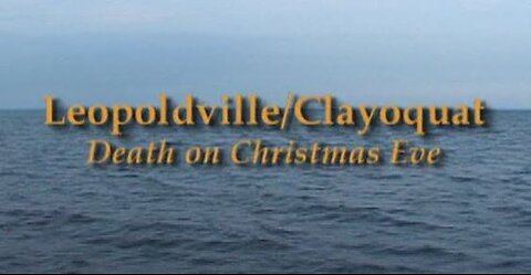 Leopoldville/Clayoquot: Death on Christmas Eve (2001, The Sea Hunters, Documentary)